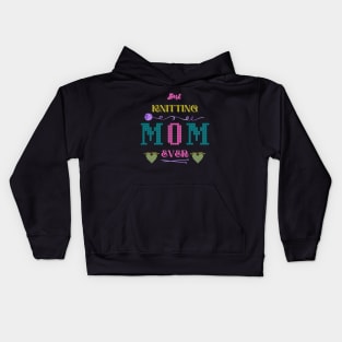 Best knitting MOM ever Kids Hoodie